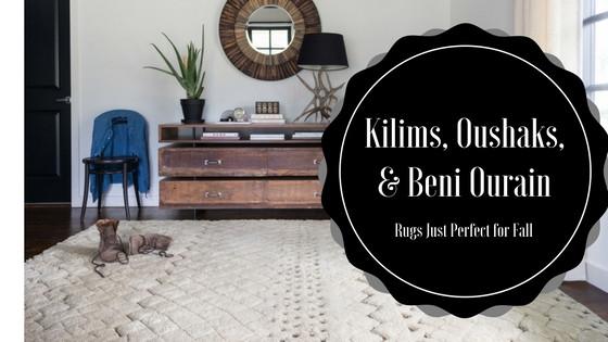 Kilims, Oushaks & Beni Ourain – Oh my! Rugs perfect for Fall! - Rug & Home